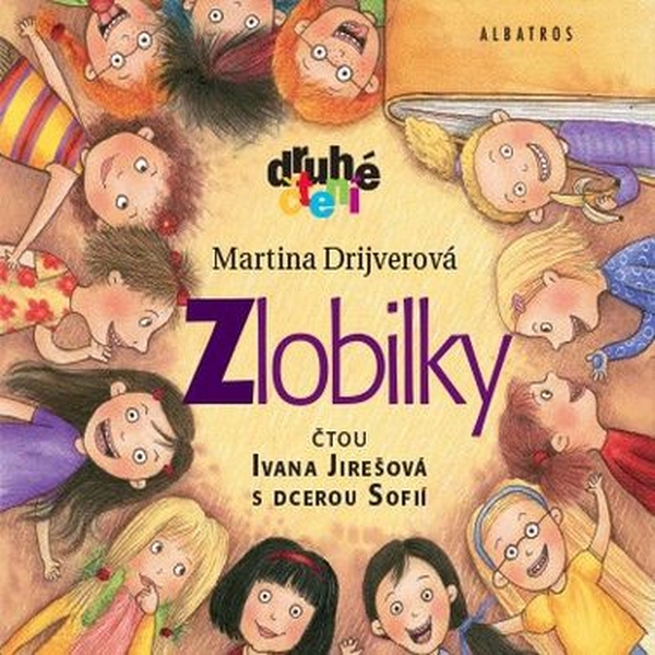 Audiokniha Zlobilky - Ivana Jirešová s dcerou Sofií, Martina Drijverová