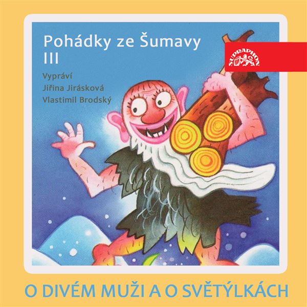 Audiokniha O divém muži a o světýlkách. Pohádky ze Šumavy III - Jiřina Jirásková, Vlastimil Brodský, Adolf Daněk