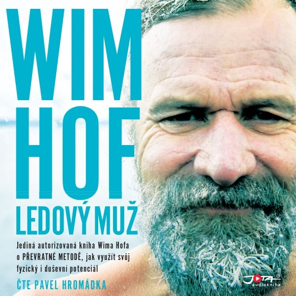 Wim Hof. Ledový muž