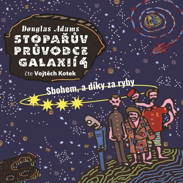 Stopařův průvodce Galaxií 4 - Sbohem a díky za ryby