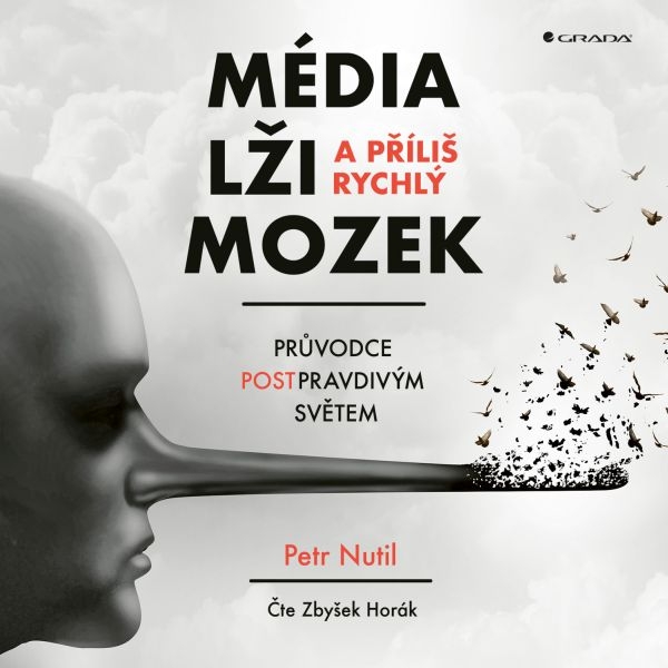 Média, lži a příliš rychlý mozek