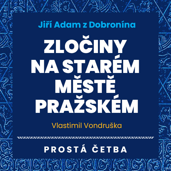 singular_bupabooks Jiří Adam z Dobronína - Zločiny na Starém Městě pražském - Vlastimil Vondruška