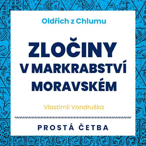 singular_bupabooks Oldřich z Chlumu - Zločiny v Markrabství moravském - Vlastimil Vondruška