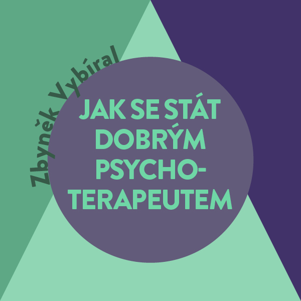 Jak se stát dobrým psychoterapeutem