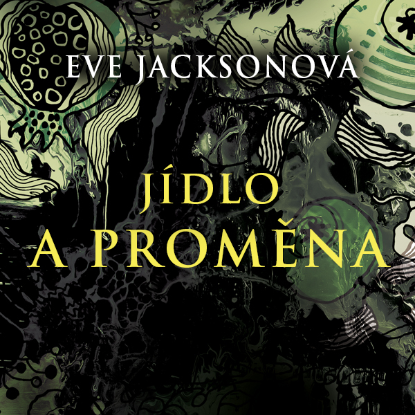 Jídlo a proměna