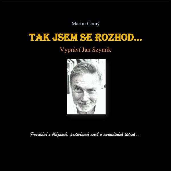 Tak jsem se rozhod‘…