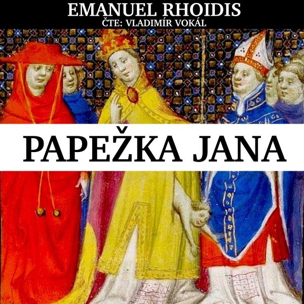 Audiokniha Papežka Jana - Vladimír Vokál, Emanuel Rhoidis