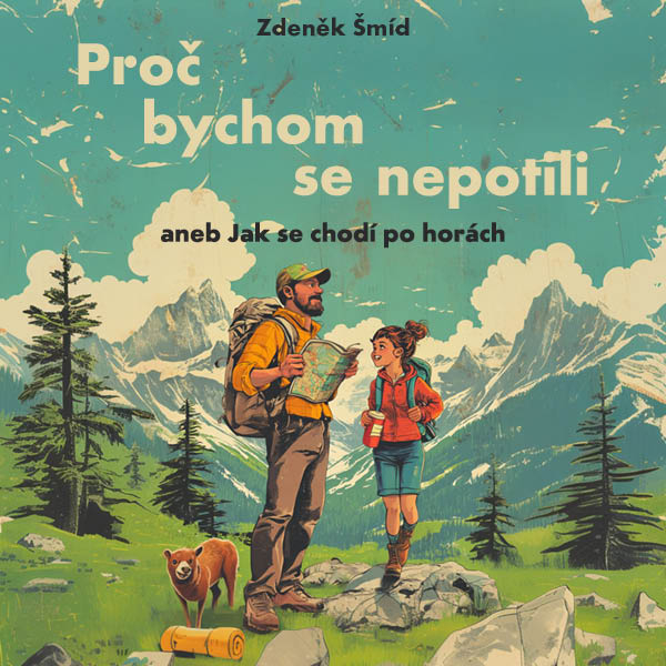 Proč bychom se nepotili aneb Jak se chodí po horách