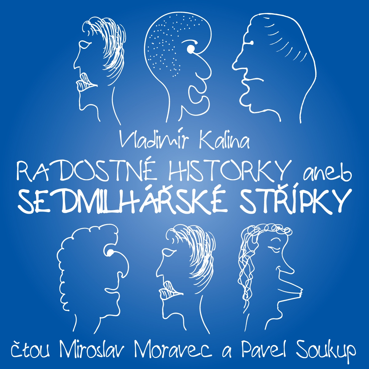 Vladimír Kalina: Radostné historky aneb Sedmilhářské střípky