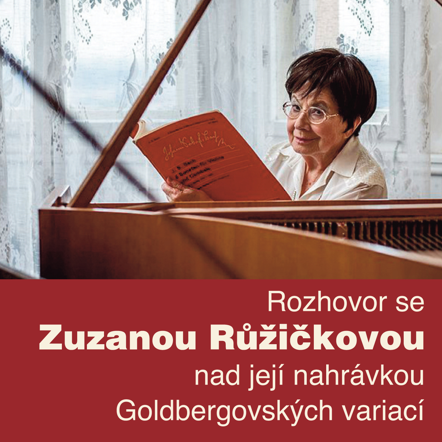Rozhovor se Zuzanou Růžičkovou nad její nahrávkou Goldbergovských variací