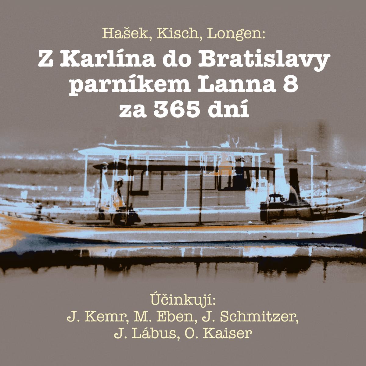 Z Karlína do Bratislavy parníkem Lanna 8 za 365 dní