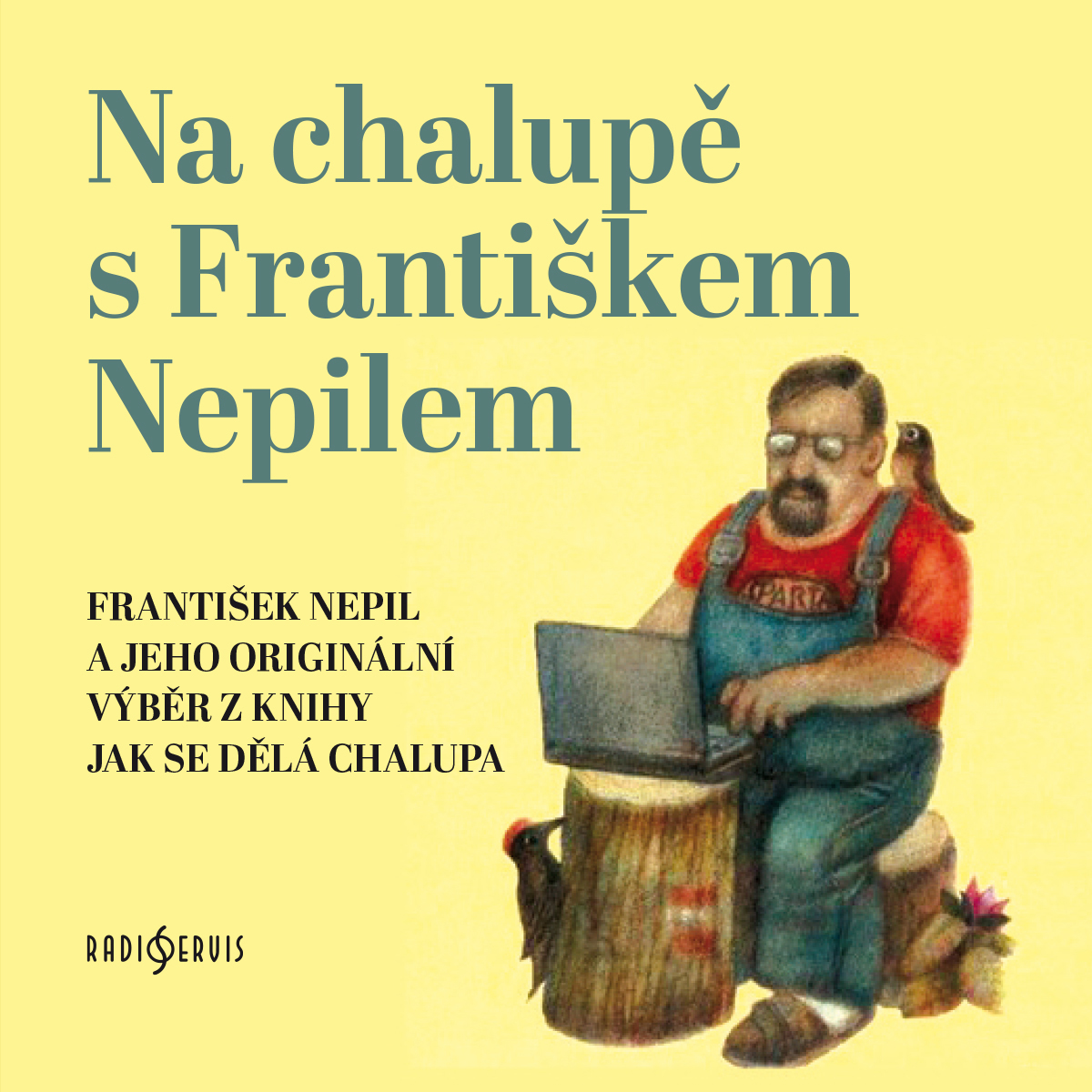 Na chalupě s Františkem Nepilem