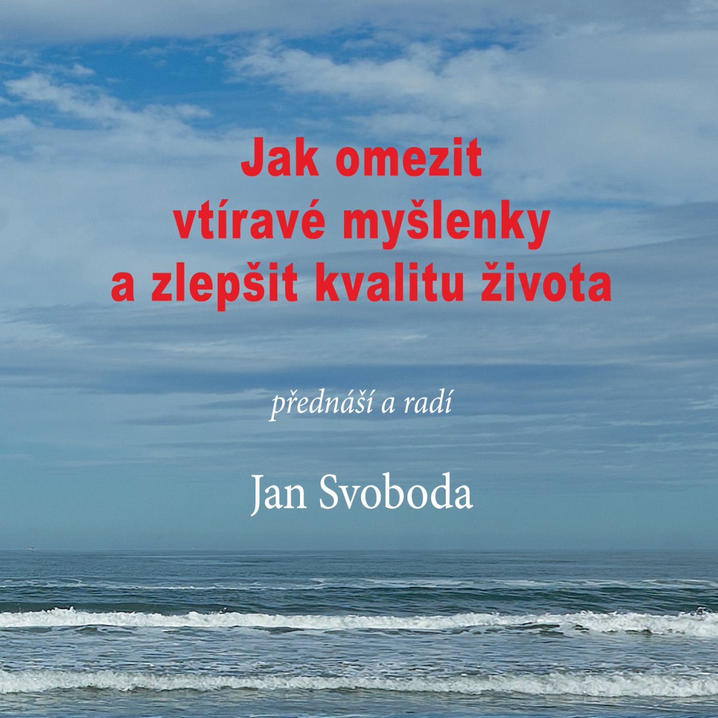 Jak omezit vtíravé myšlenky a zlepšit kvalitu života