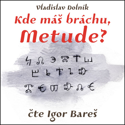 Kde máš bráchu, Metude?