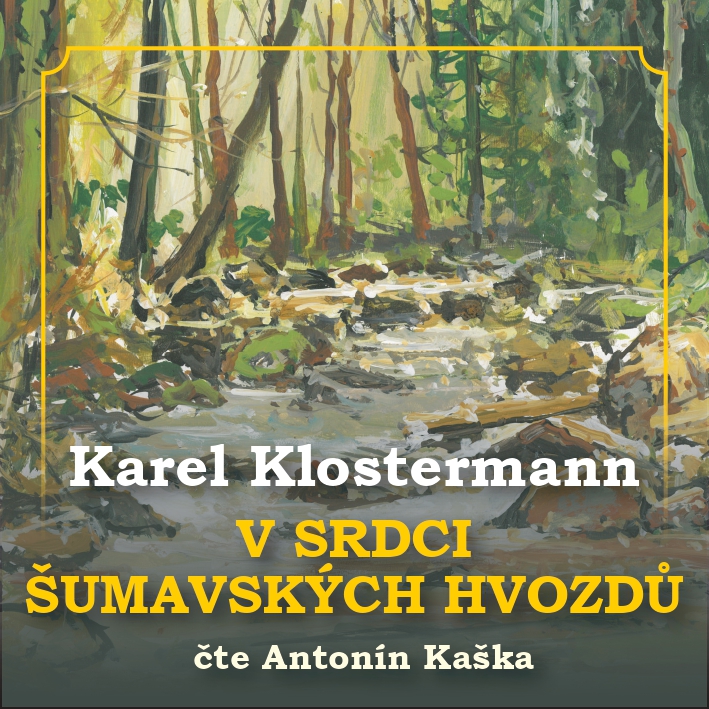 V srdci šumavských hvozdů