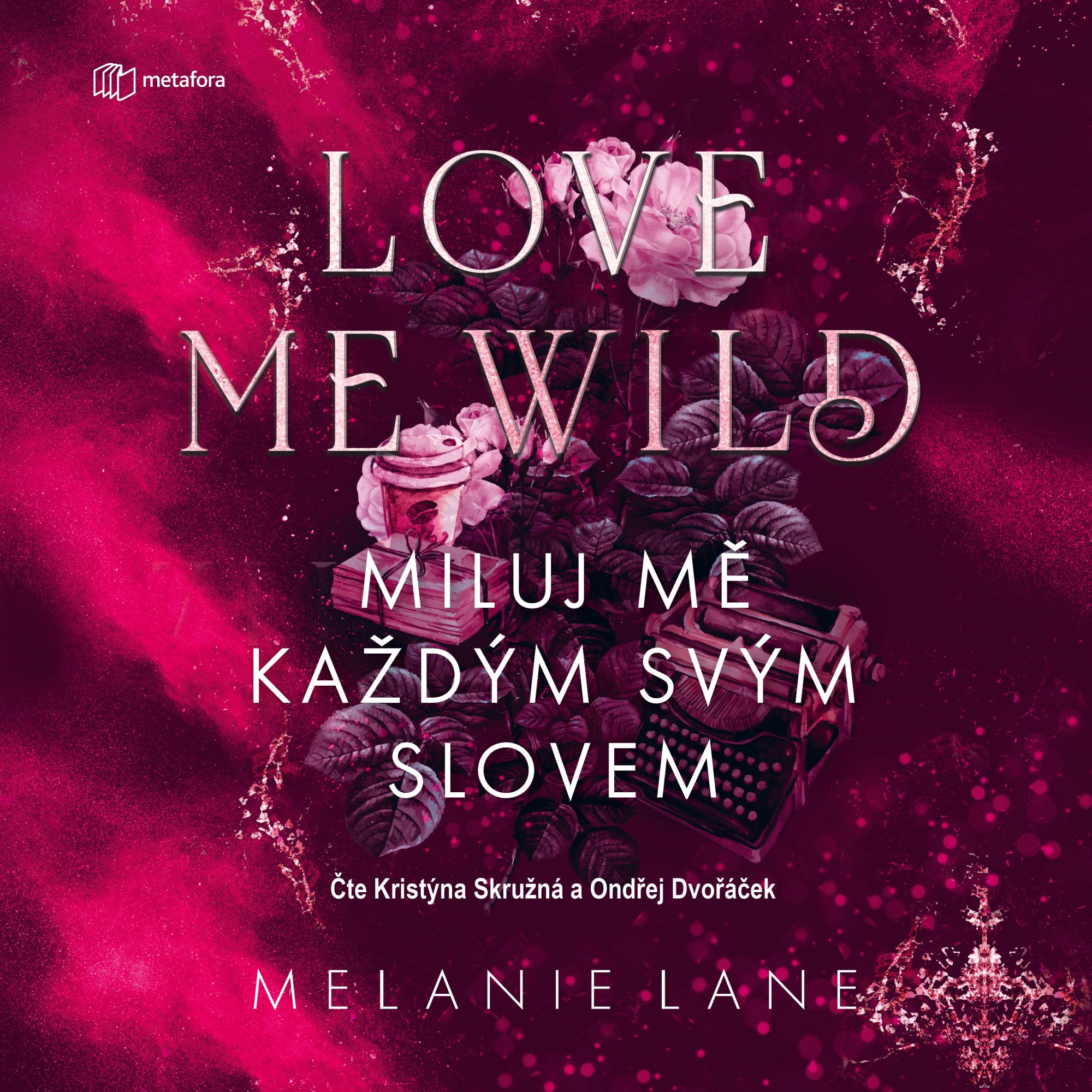 Love Me Wild: Miluj mě každým svým slovem